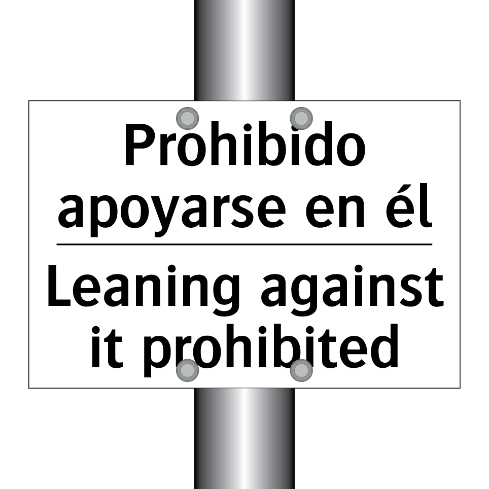Prohibido apoyarse en él - Leaning against it prohibited
