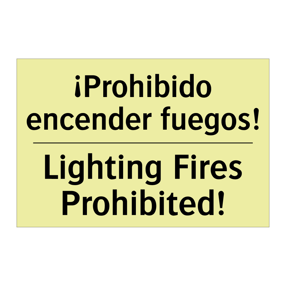 ¡Prohibido encender fuegos! - Lighting Fires Prohibited!