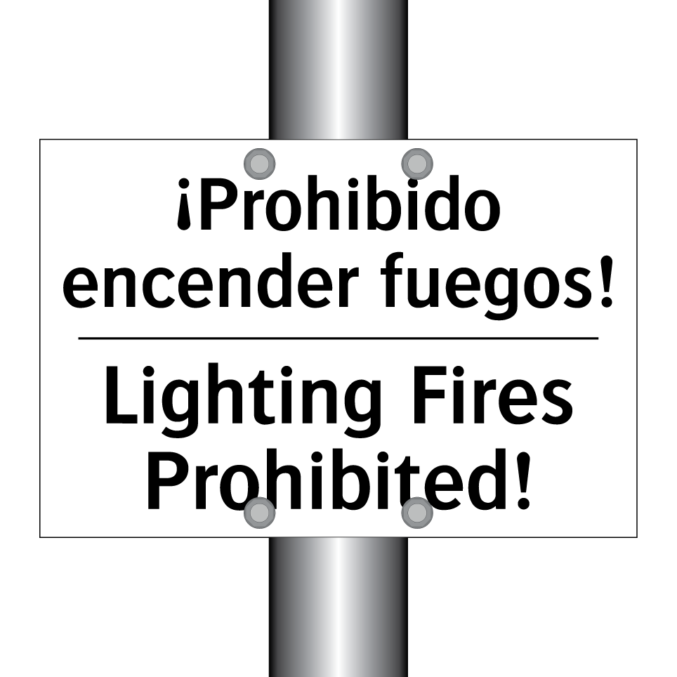 ¡Prohibido encender fuegos! - Lighting Fires Prohibited!