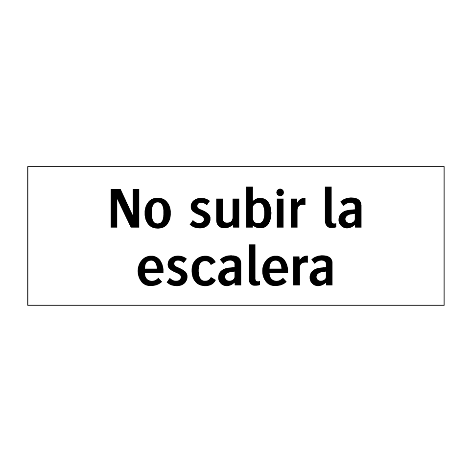 No subir la escalera