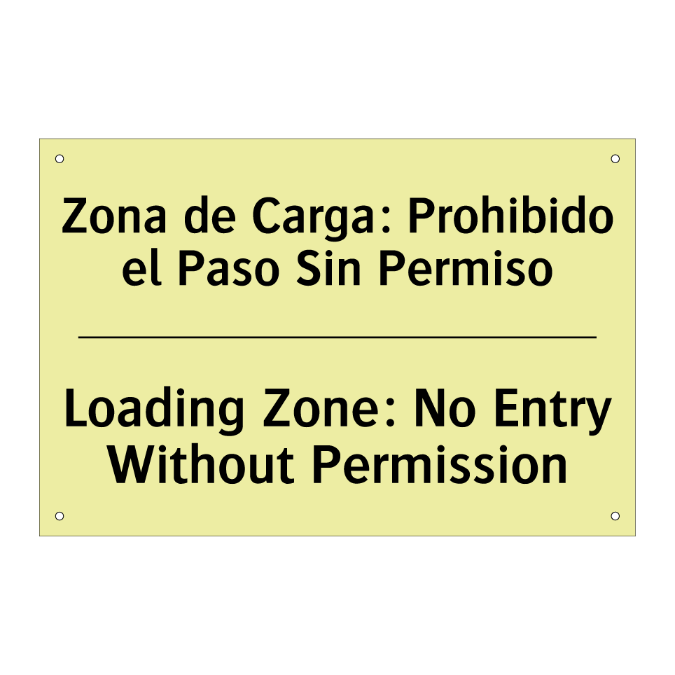 Zona de Carga: Prohibido el Paso Sin Permiso - Loading Zone: No Entry Without Permission