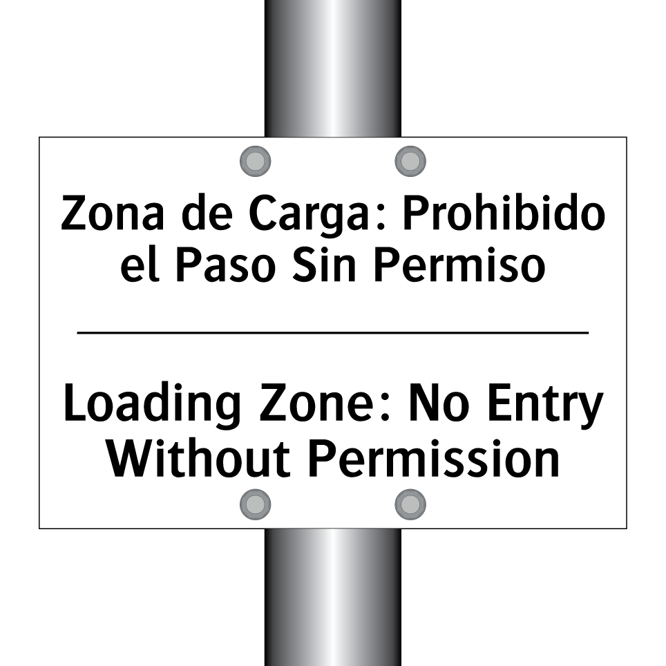Zona de Carga: Prohibido el Paso Sin Permiso - Loading Zone: No Entry Without Permission