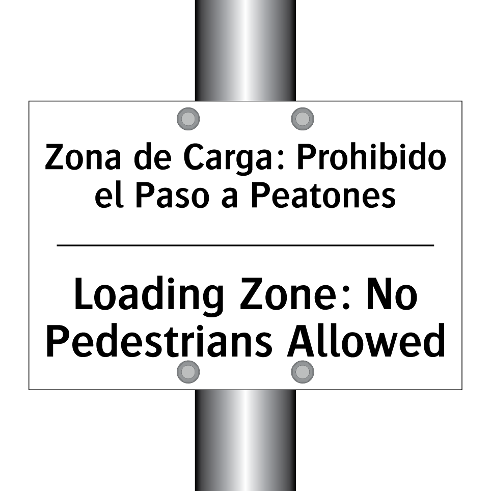 Zona de Carga: Prohibido el Paso a Peatones - Loading Zone: No Pedestrians Allowed