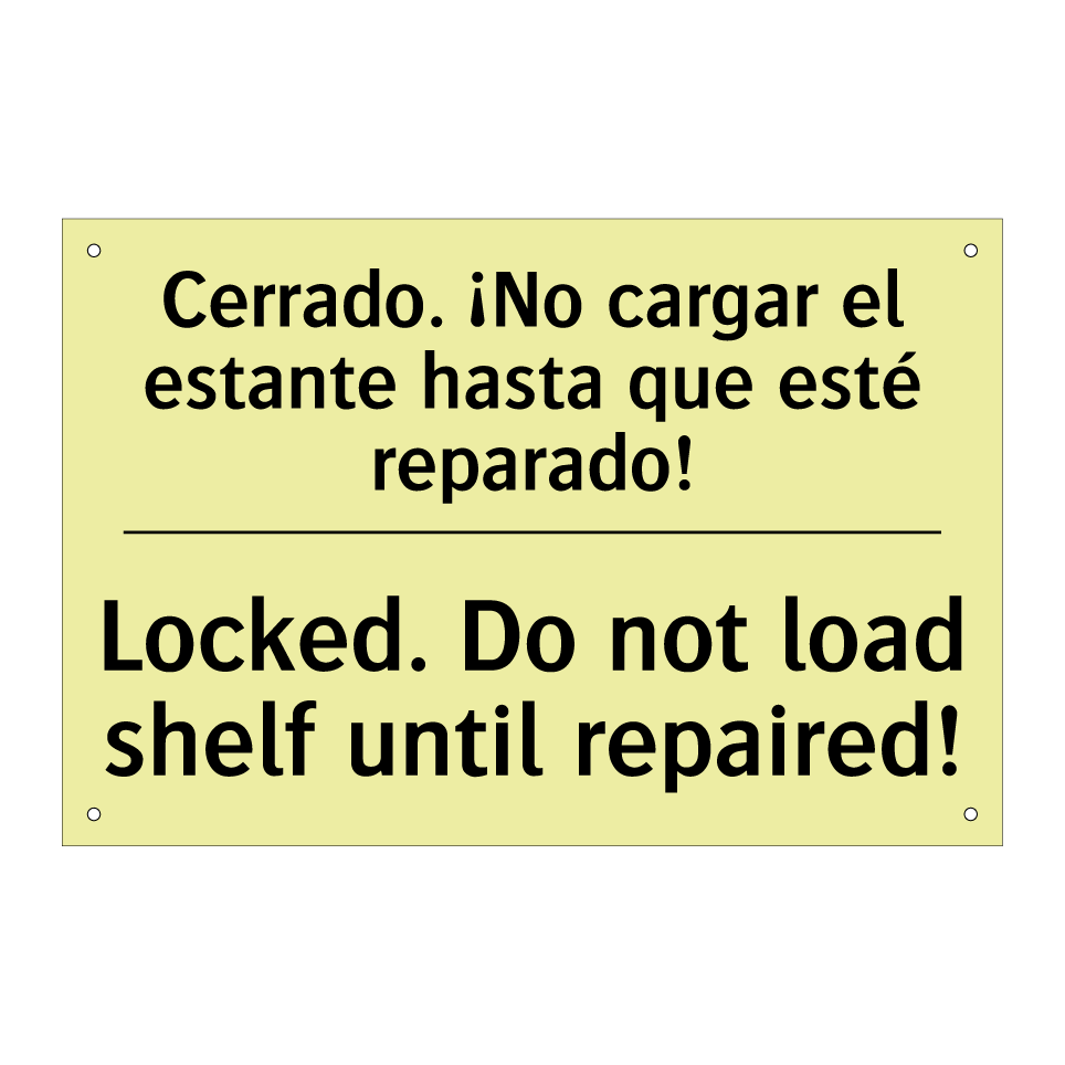 Cerrado. ¡No cargar el estante hasta que esté reparado! - Locked. Do not load shelf until repaired!