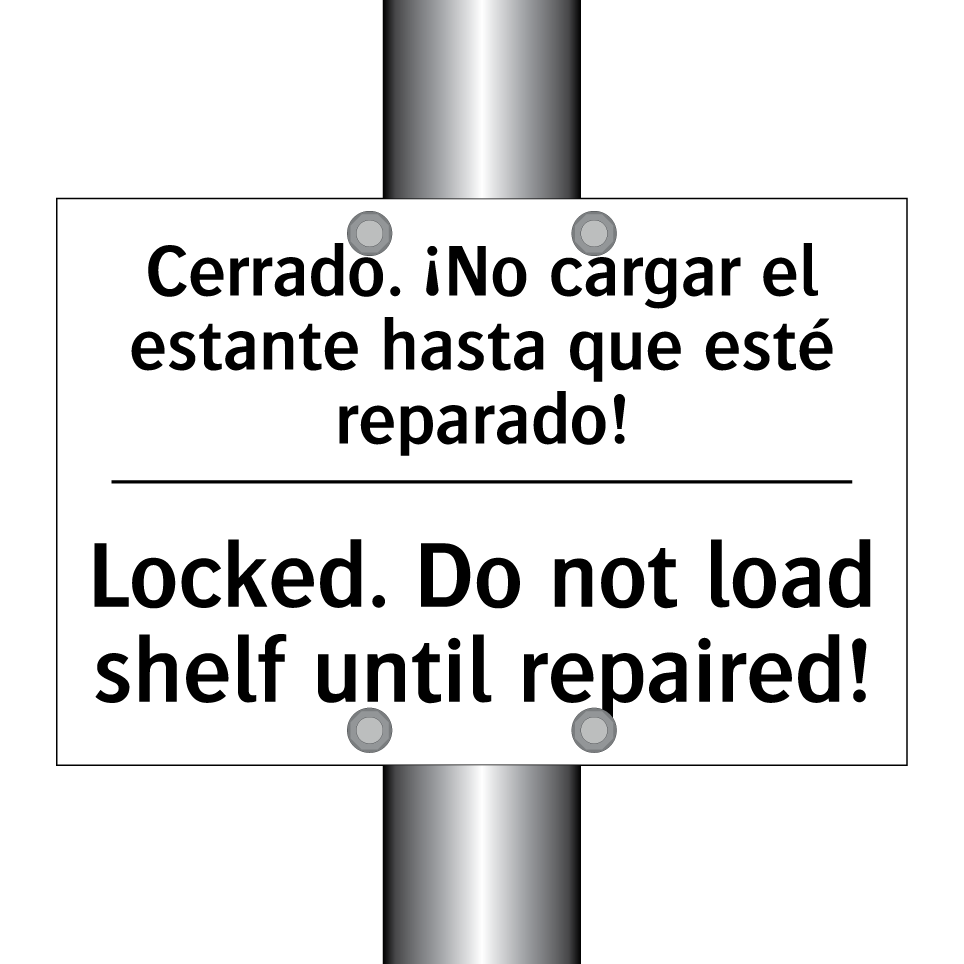 Cerrado. ¡No cargar el estante hasta que esté reparado! - Locked. Do not load shelf until repaired!