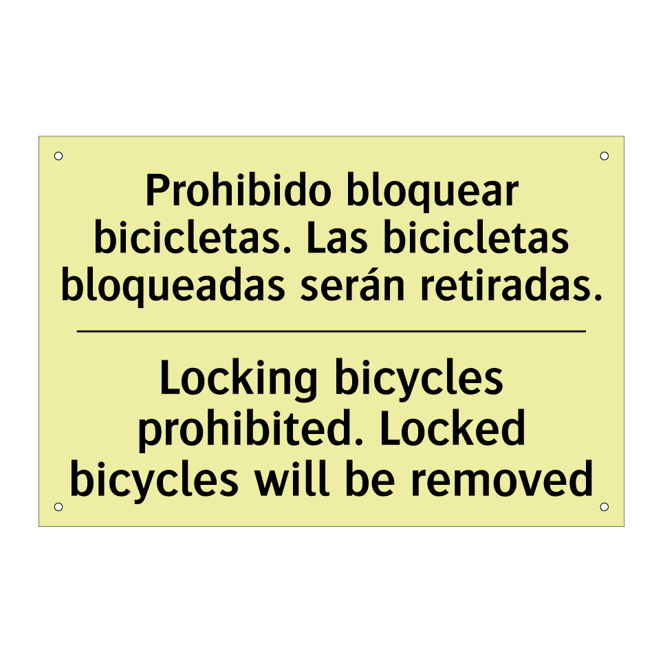 Prohibido bloquear bicicletas. Las bicicletas bloqueadas serán retiradas. - Locking bicycles prohibited. Locked bicycles will be removed