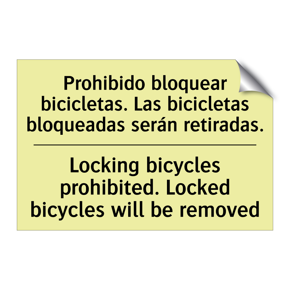 Prohibido bloquear bicicletas. Las bicicletas bloqueadas serán retiradas. - Locking bicycles prohibited. Locked bicycles will be removed