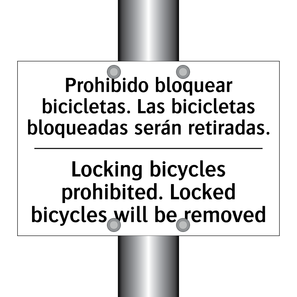 Prohibido bloquear bicicletas. Las bicicletas bloqueadas serán retiradas. - Locking bicycles prohibited. Locked bicycles will be removed