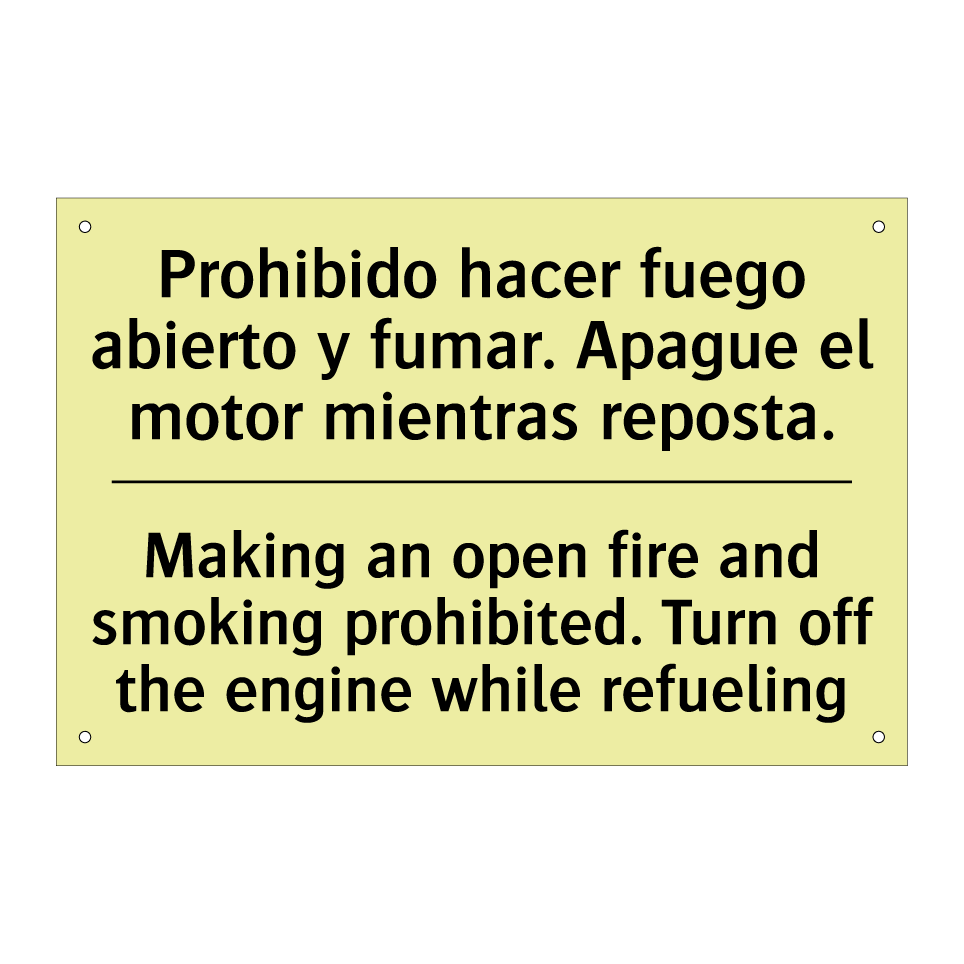 Prohibido hacer fuego abierto y fumar. Apague el motor mientras reposta. - Making an open fire and smoking prohibited. Turn off the engine while refueling
