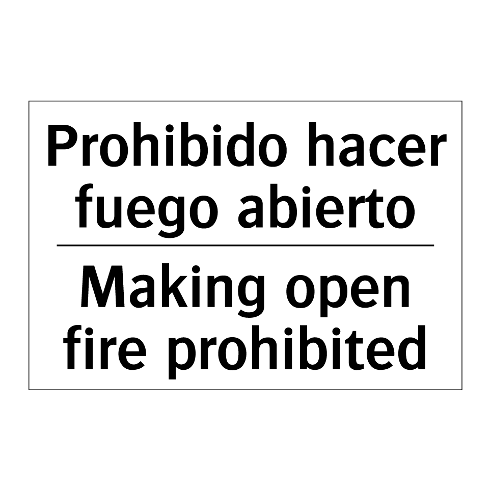 Prohibido hacer fuego abierto - Making open fire prohibited