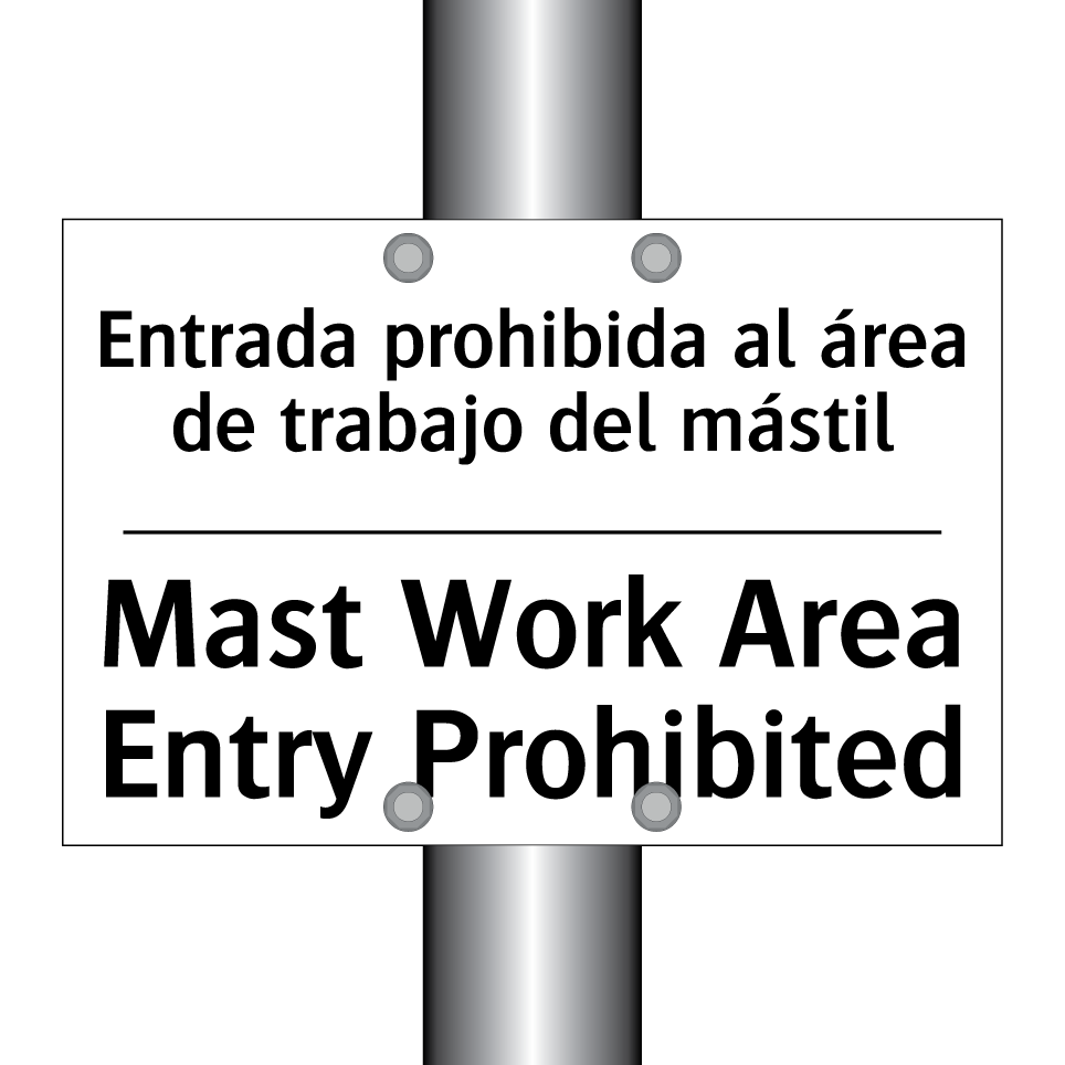 Entrada prohibida al área de trabajo del mástil - Mast Work Area Entry Prohibited