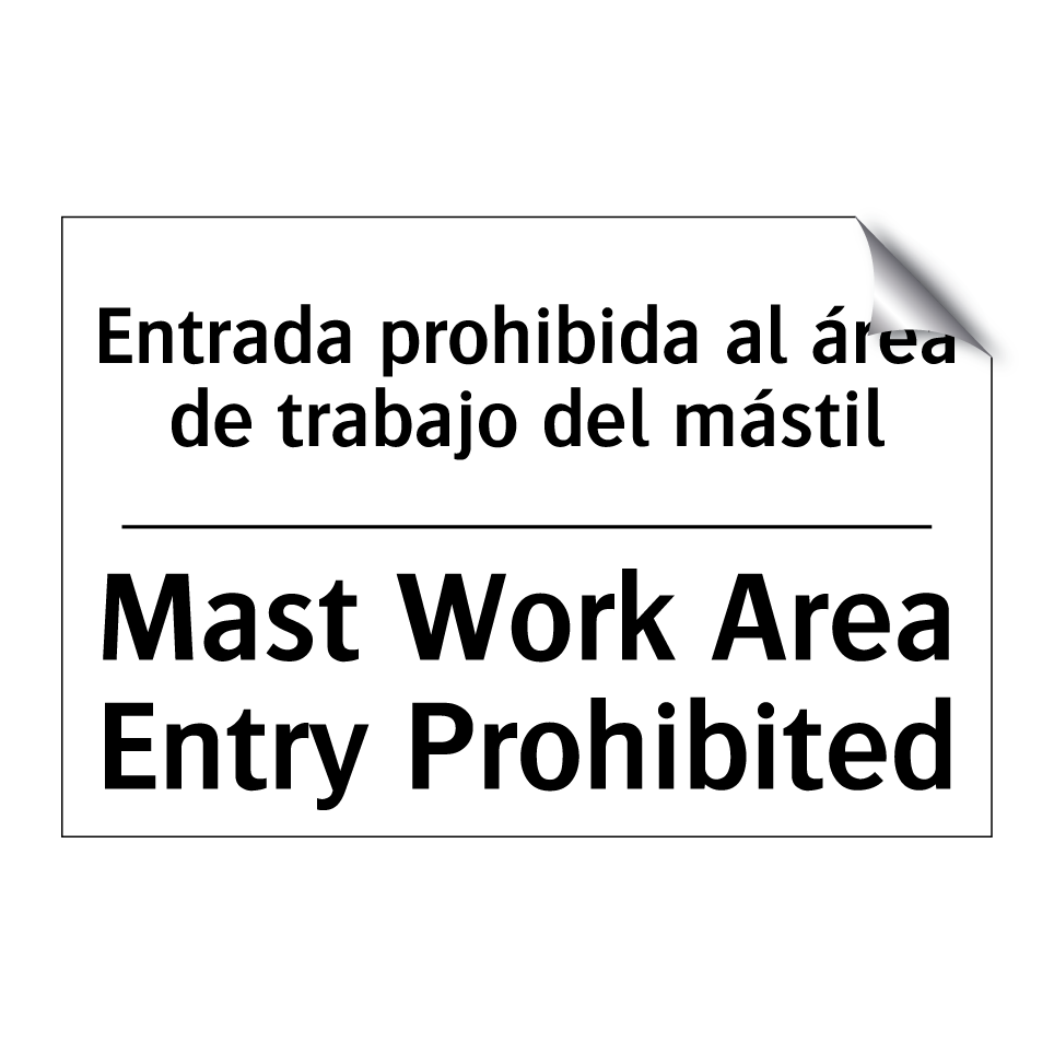 Entrada prohibida al área de trabajo del mástil - Mast Work Area Entry Prohibited