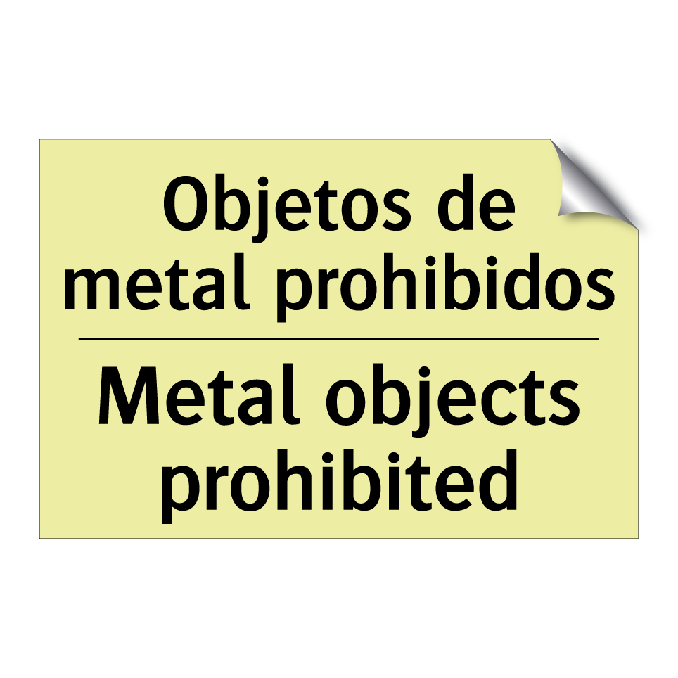 Objetos de metal prohibidos - Metal objects prohibited