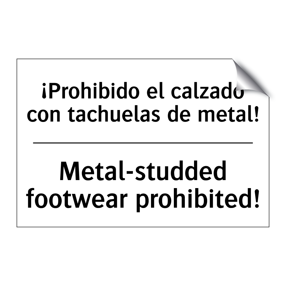 ¡Prohibido el calzado con tachuelas de metal! - Metal-studded footwear prohibited!