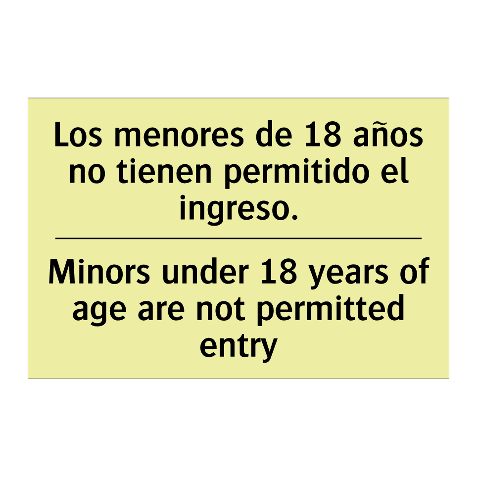 Los menores de 18 años no tienen permitido el ingreso. - Minors under 18 years of age are not permitted entry