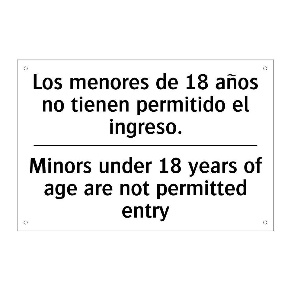 Los menores de 18 años no tienen permitido el ingreso. - Minors under 18 years of age are not permitted entry