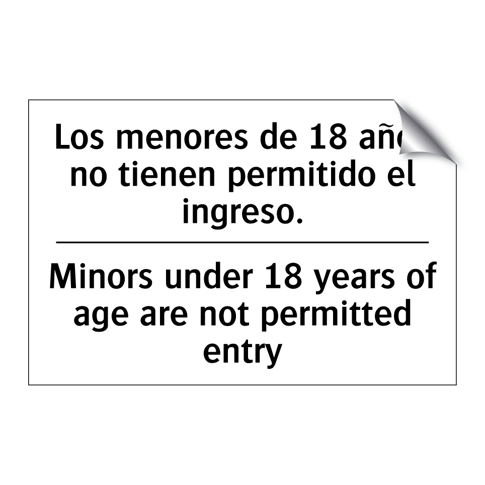 Los menores de 18 años no tienen permitido el ingreso. - Minors under 18 years of age are not permitted entry