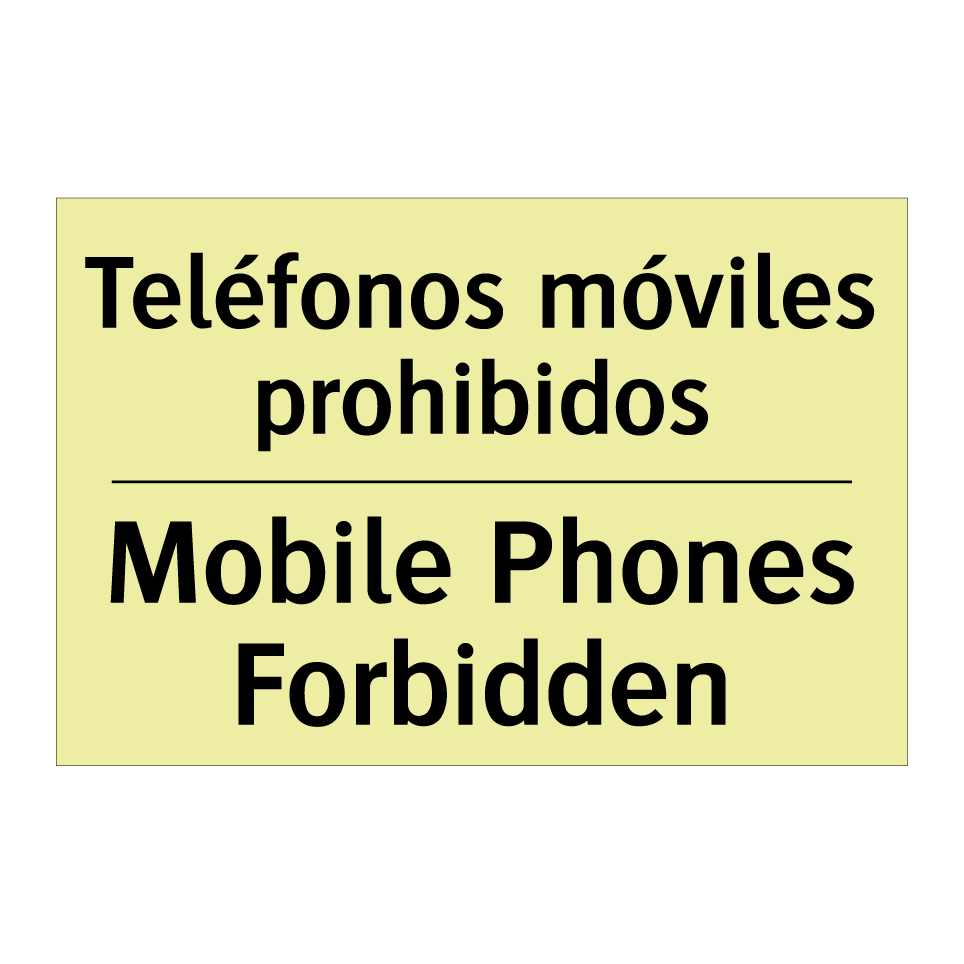 Teléfonos móviles prohibidos - Mobile Phones Forbidden