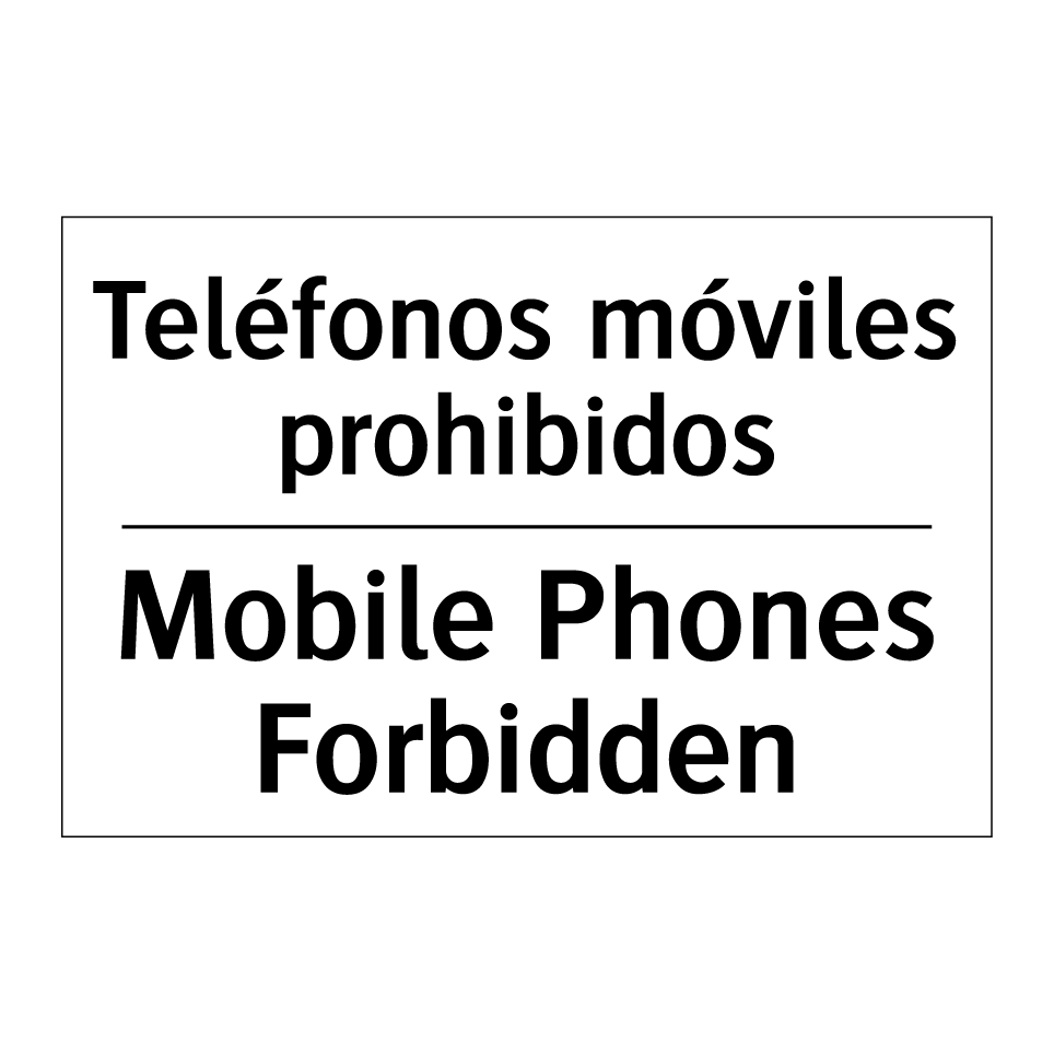 Teléfonos móviles prohibidos - Mobile Phones Forbidden