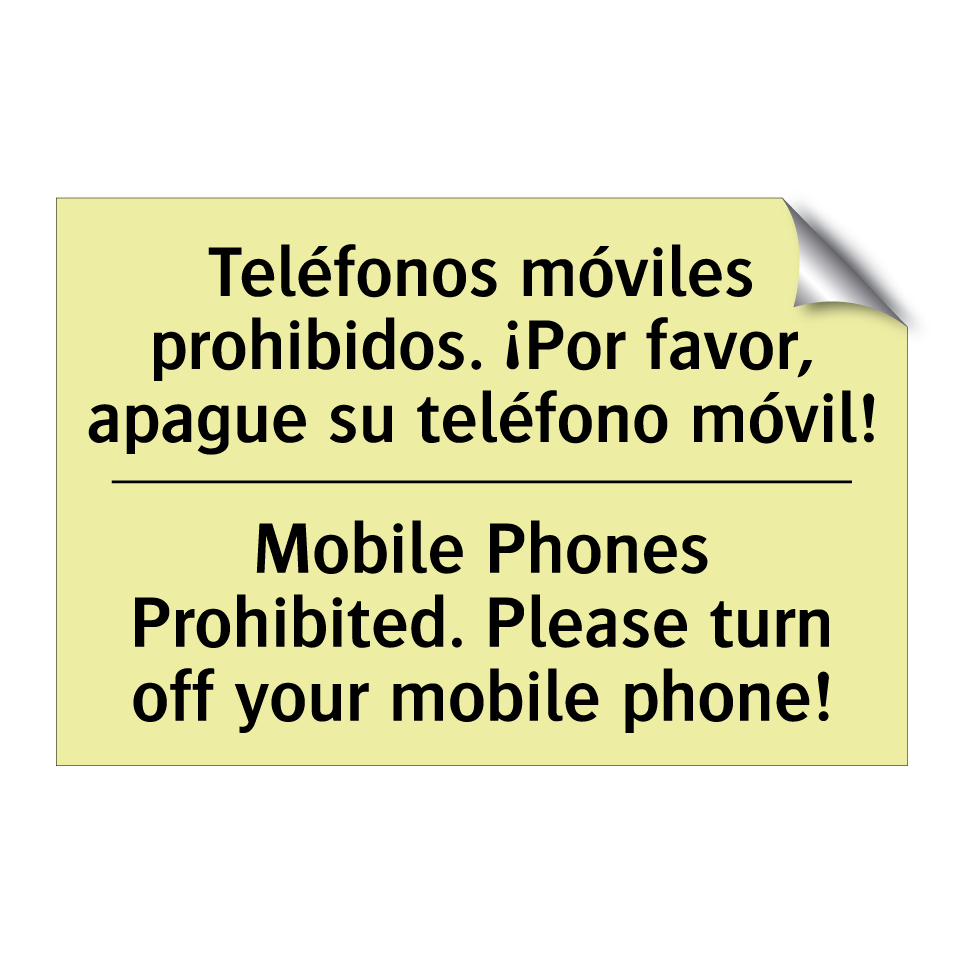 Teléfonos móviles prohibidos. ¡Por favor, apague su teléfono móvil! - Mobile Phones Prohibited. Please turn off your mobile phone!