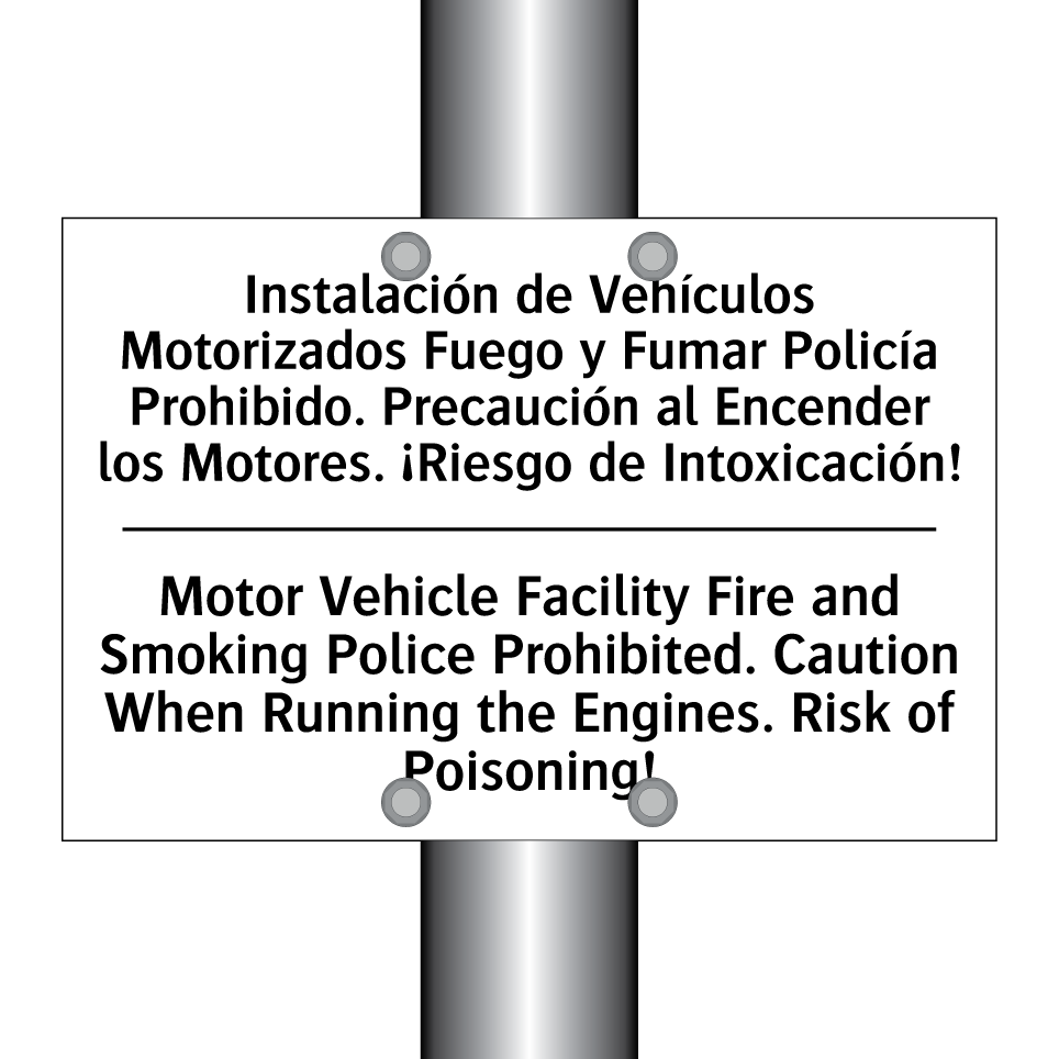 Instalación de Vehículos Motorizados Fuego y Fumar Policía Prohibido. Precaución al Encender los Motores. ¡Riesgo de Intoxicación! - Motor Vehicle Facility Fire and Smoking Police Prohibited. Caution When Running the Engines. Risk of Poisoning!