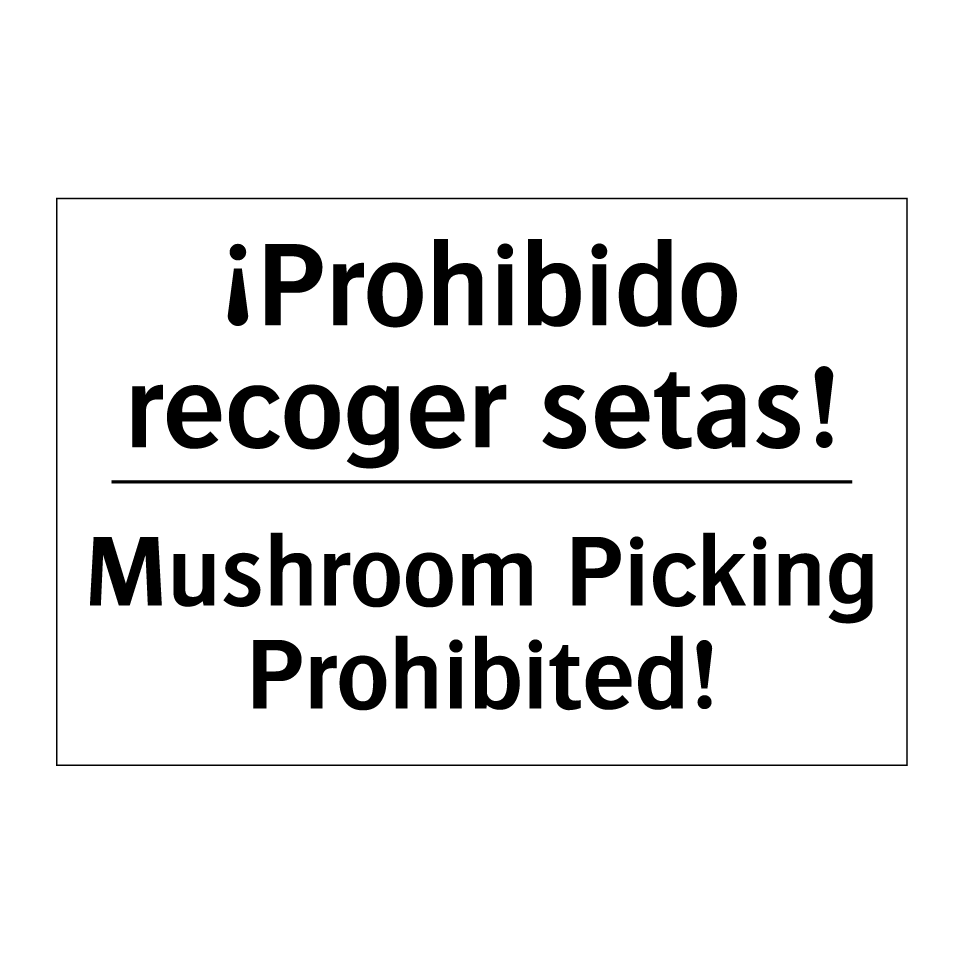 ¡Prohibido recoger setas! - Mushroom Picking Prohibited!