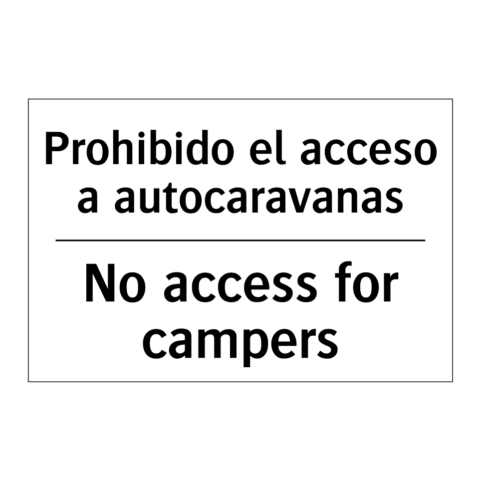 Prohibido el acceso a autocaravanas - No access for campers