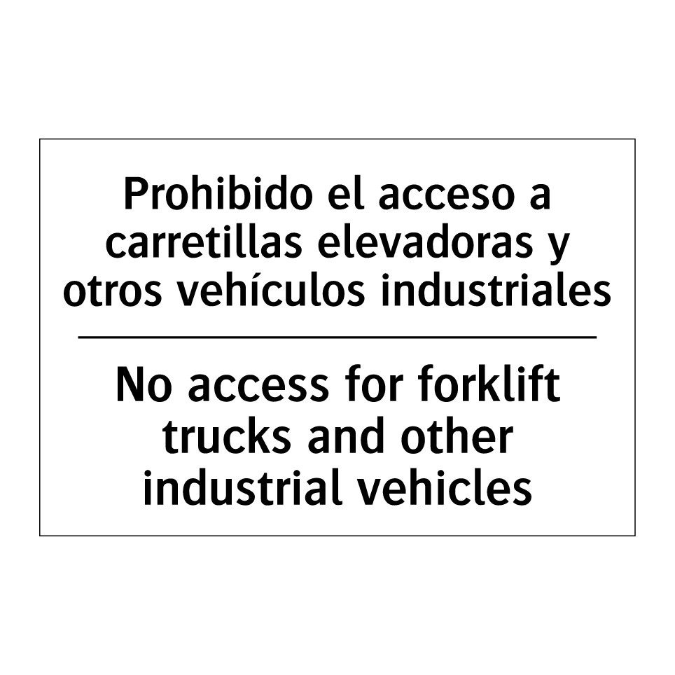 Prohibido el acceso a carretillas elevadoras y otros vehículos industriales - No access for forklift trucks and other industrial vehicles