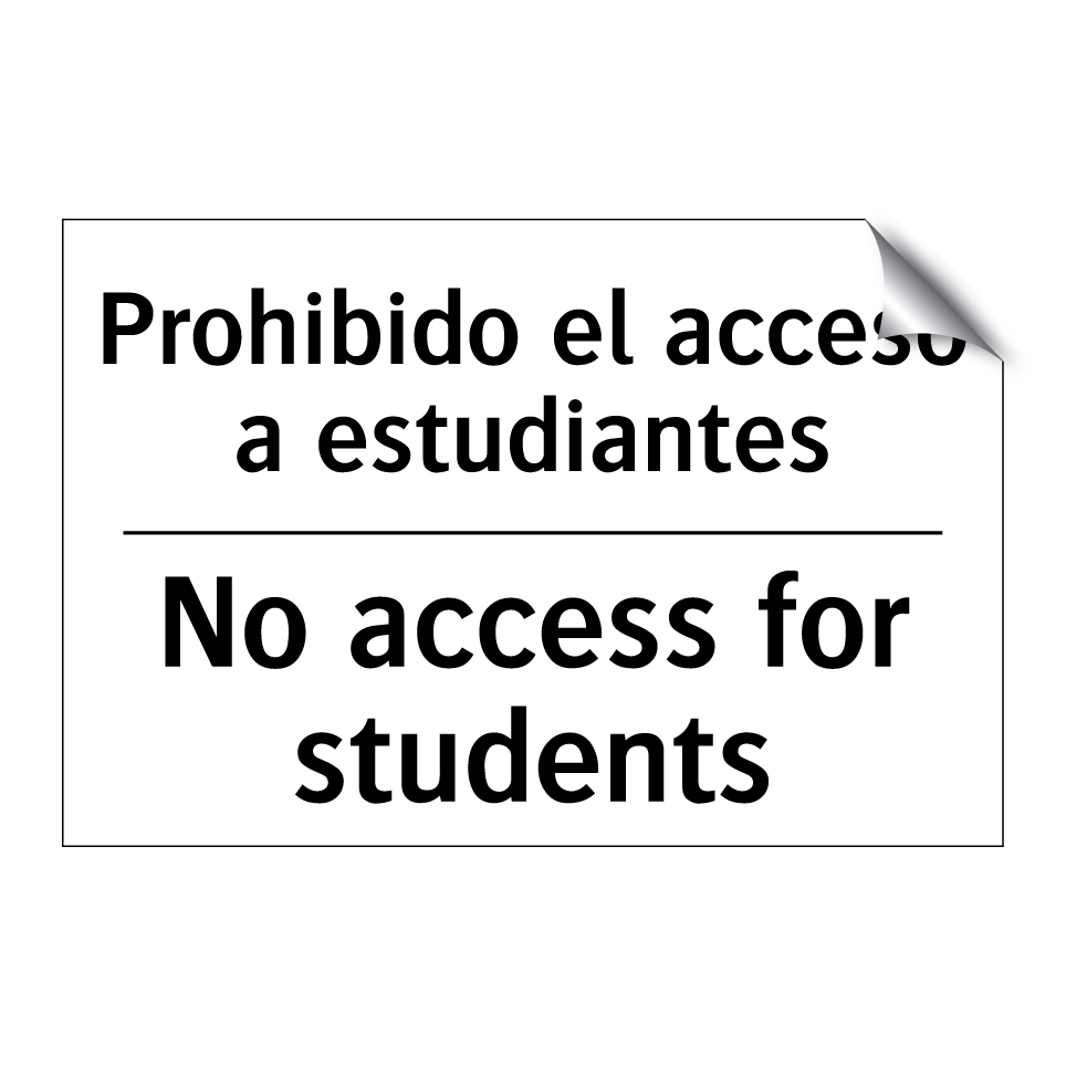 Prohibido el acceso a estudiantes - No access for students