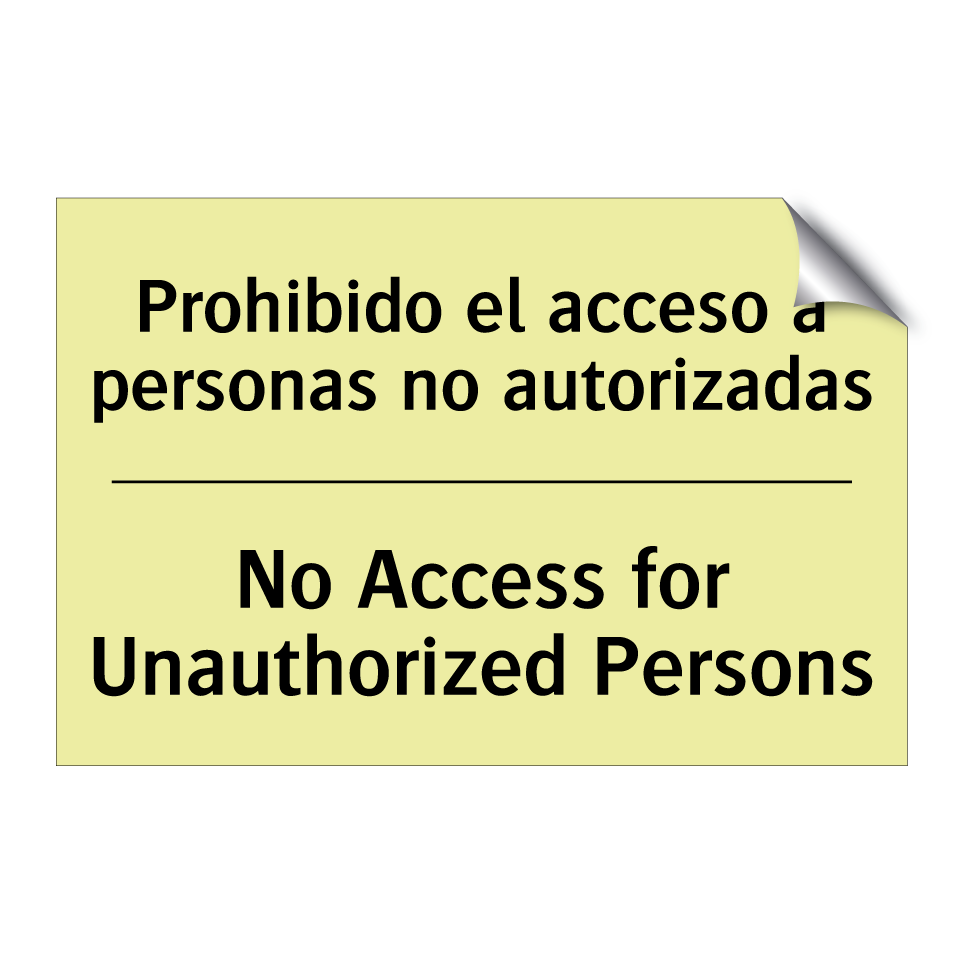Prohibido el acceso a personas no autorizadas - No Access for Unauthorized Persons