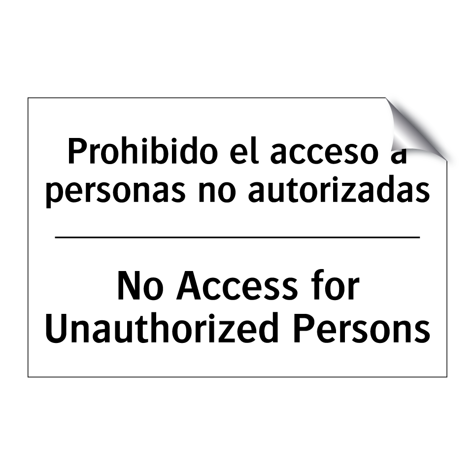 Prohibido el acceso a personas no autorizadas - No Access for Unauthorized Persons