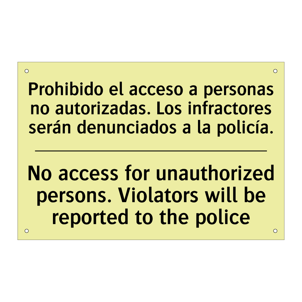 Prohibido el acceso a personas no autorizadas. Los infractores serán denunciados a la policía. - No access for unauthorized persons. Violators will be reported to the police