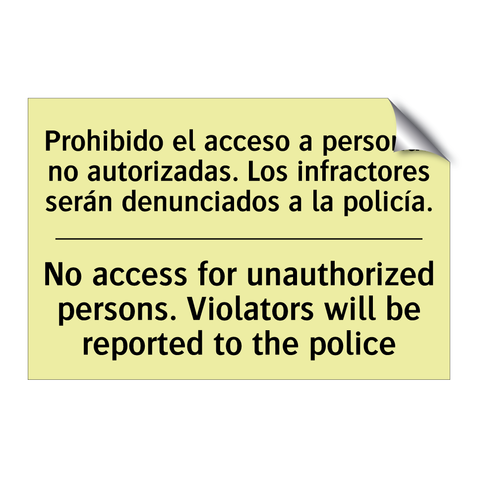 Prohibido el acceso a personas no autorizadas. Los infractores serán denunciados a la policía. - No access for unauthorized persons. Violators will be reported to the police