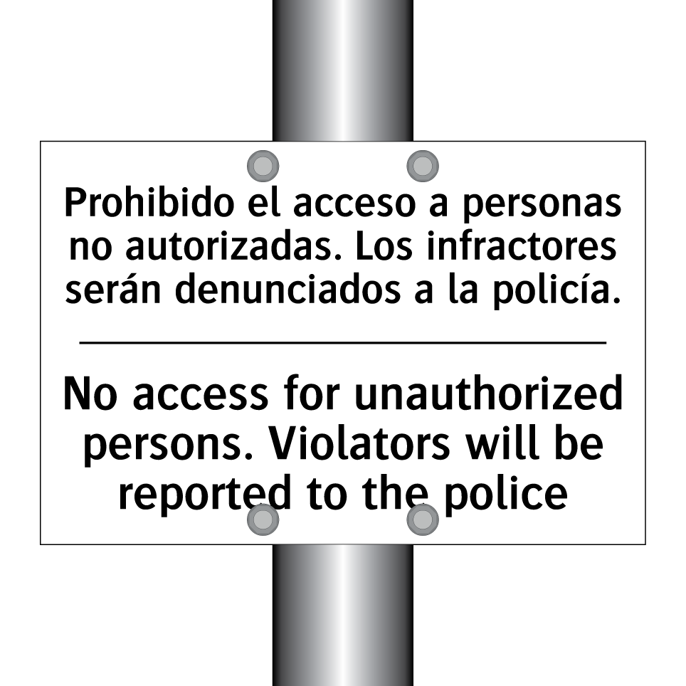 Prohibido el acceso a personas no autorizadas. Los infractores serán denunciados a la policía. - No access for unauthorized persons. Violators will be reported to the police