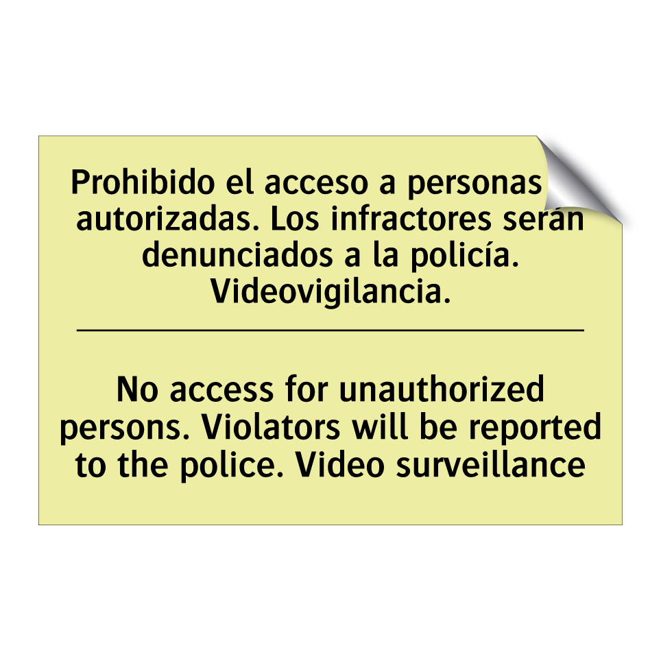 Prohibido el acceso a personas no autorizadas. Los infractores serán denunciados a la policía. Videovigilancia. - No access for unauthorized persons. Violators will be reported to the police. Video surveillance