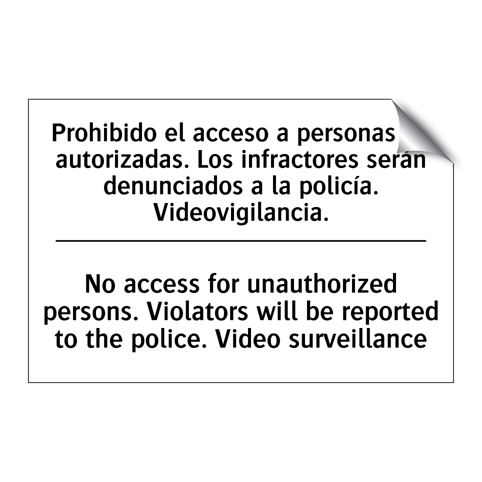 Prohibido el acceso a personas no autorizadas. Los infractores serán denunciados a la policía. Videovigilancia. - No access for unauthorized persons. Violators will be reported to the police. Video surveillance