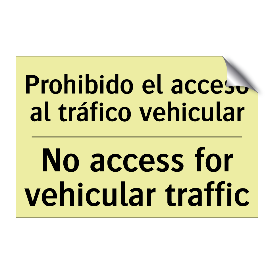 Prohibido el acceso al tráfico vehicular - No access for vehicular traffic
