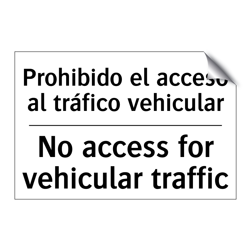 Prohibido el acceso al tráfico vehicular - No access for vehicular traffic