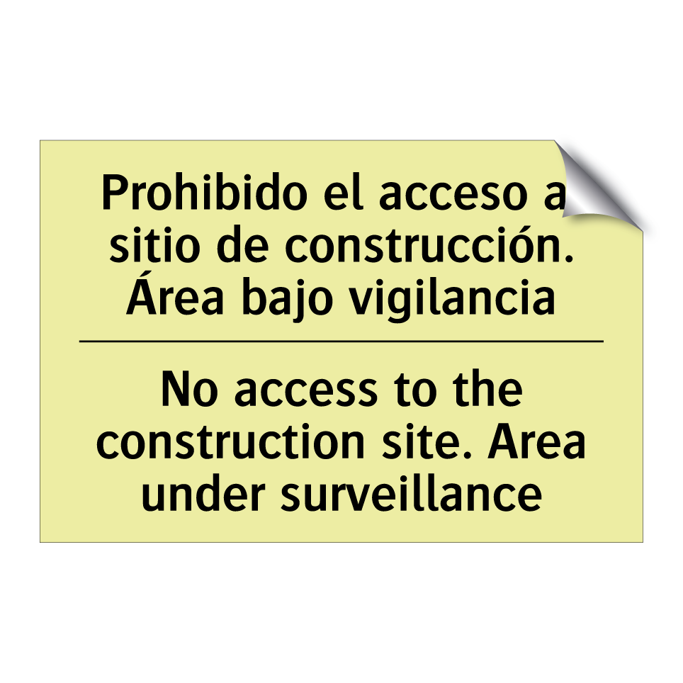 Prohibido el acceso al sitio de construcción. Área bajo vigilancia - No access to the construction site. Area under surveillance