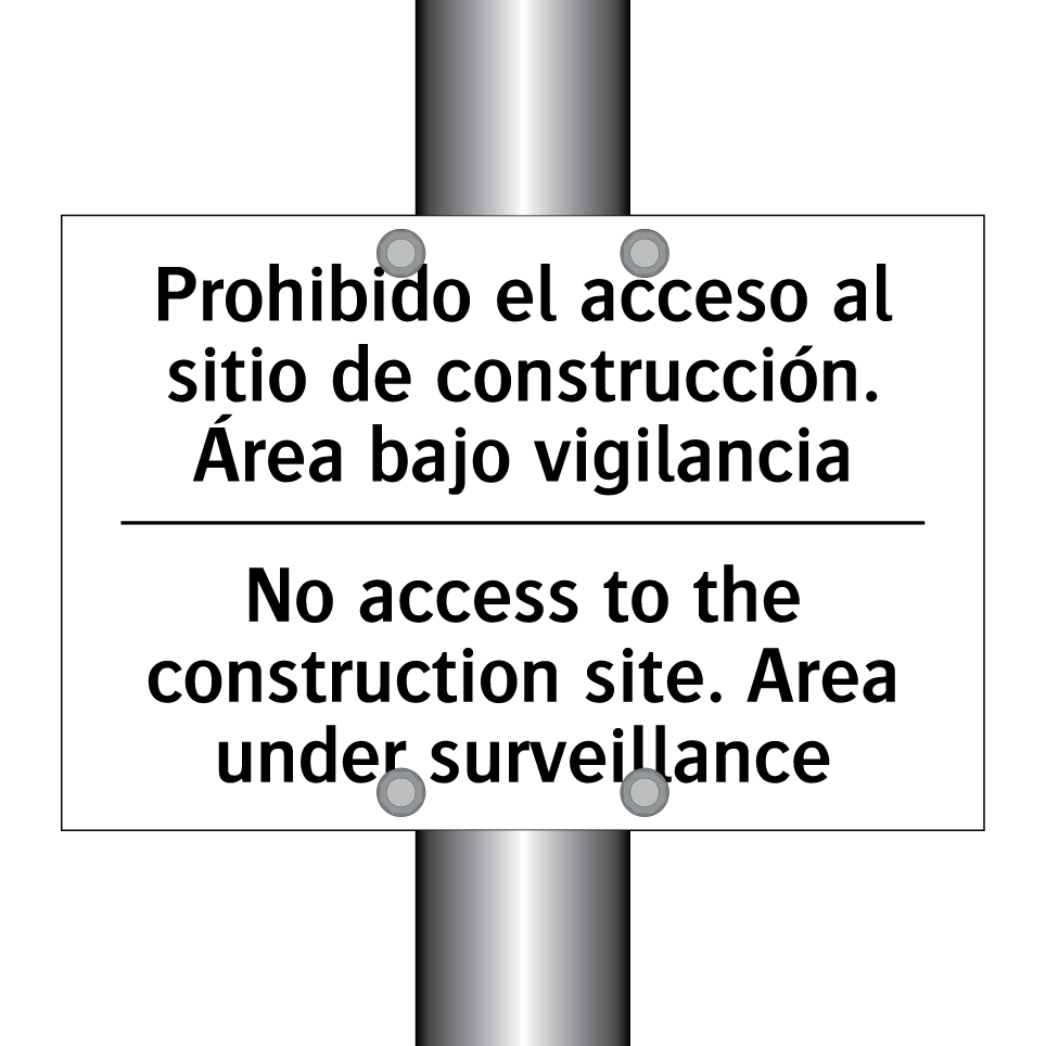 Prohibido el acceso al sitio de construcción. Área bajo vigilancia - No access to the construction site. Area under surveillance