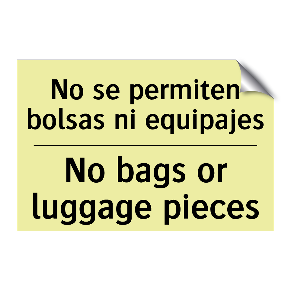 No se permiten bolsas ni equipajes - No bags or luggage pieces