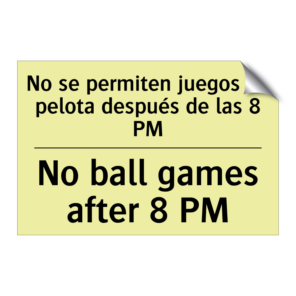 No se permiten juegos de pelota después de las 8 PM - No ball games after 8 PM