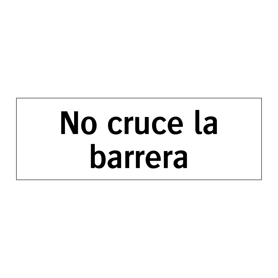 No cruce la barrera