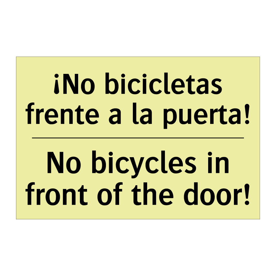 ¡No bicicletas frente a la puerta! - No bicycles in front of the door!