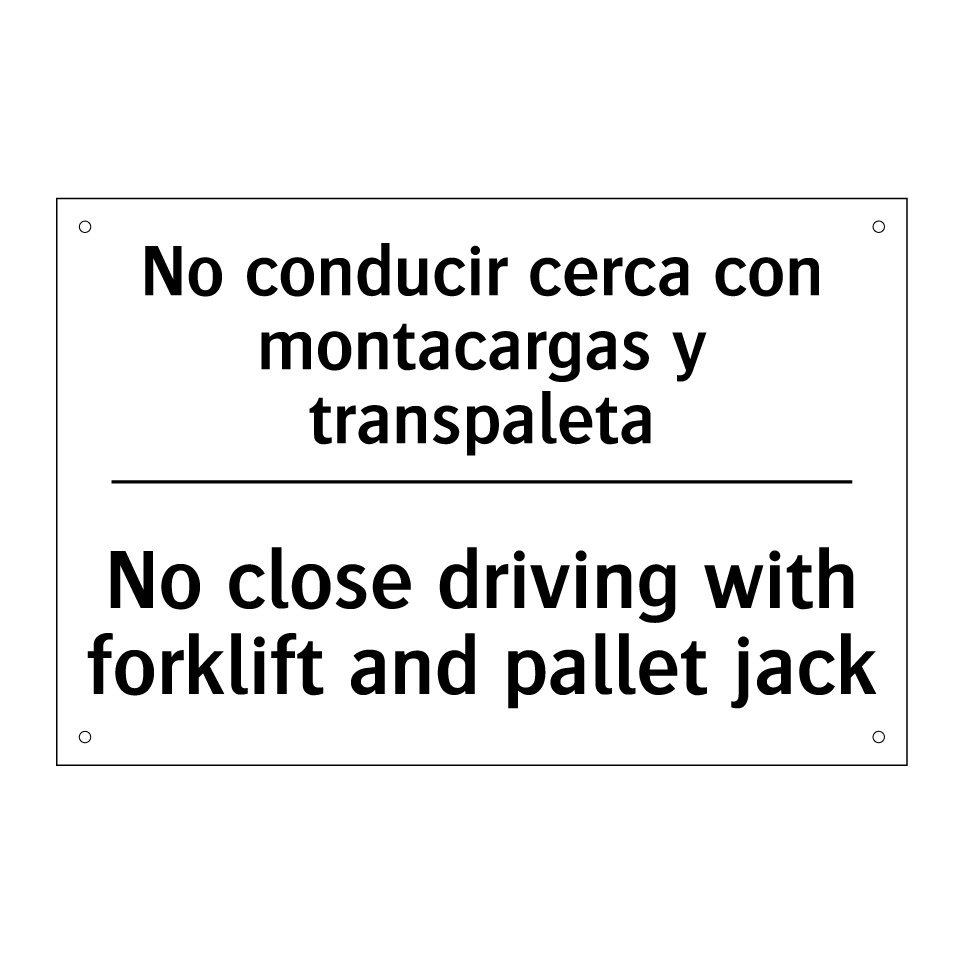 No conducir cerca con montacargas y transpaleta - No close driving with forklift and pallet jack