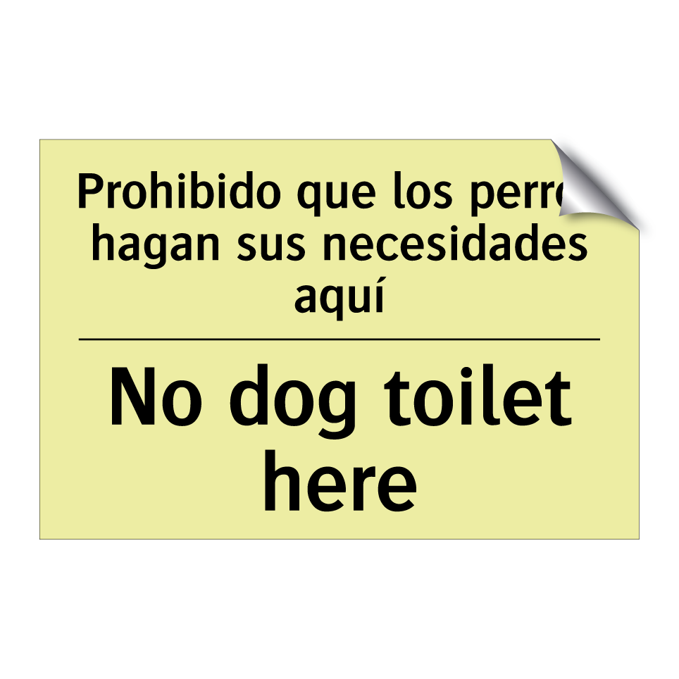 Prohibido que los perros hagan sus necesidades aquí - No dog toilet here