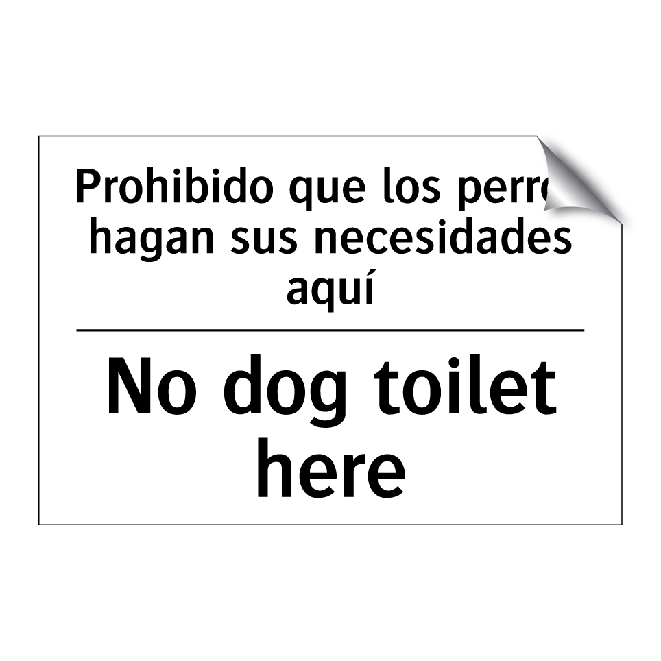 Prohibido que los perros hagan sus necesidades aquí - No dog toilet here