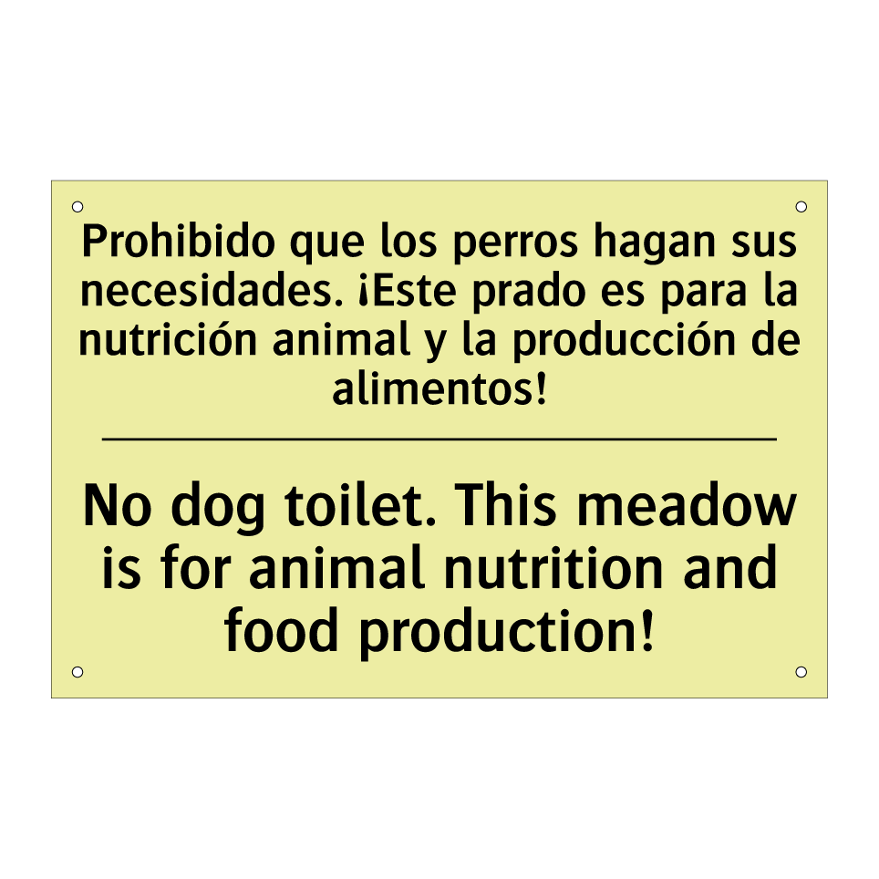 Prohibido que los perros hagan sus necesidades. ¡Este prado es para la nutrición animal y la producción de alimentos! - No dog toilet. This meadow is for animal nutrition and food production!