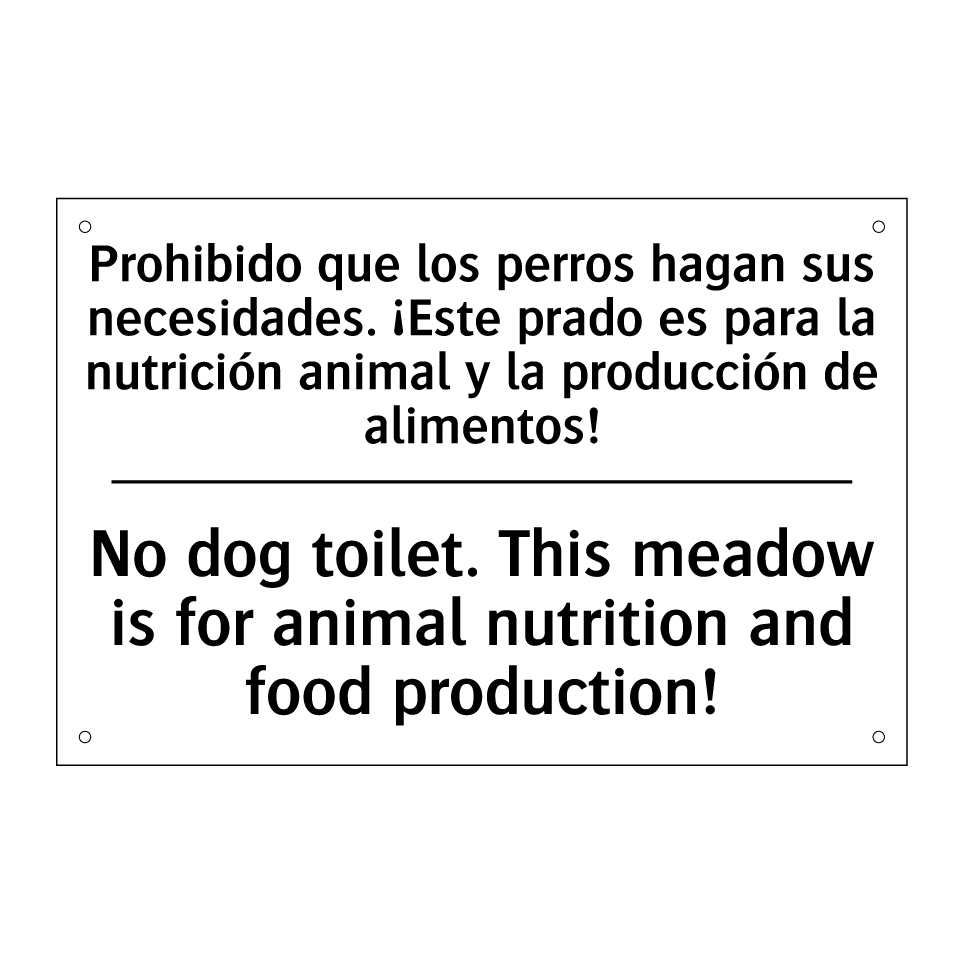 Prohibido que los perros hagan sus necesidades. ¡Este prado es para la nutrición animal y la producción de alimentos! - No dog toilet. This meadow is for animal nutrition and food production!