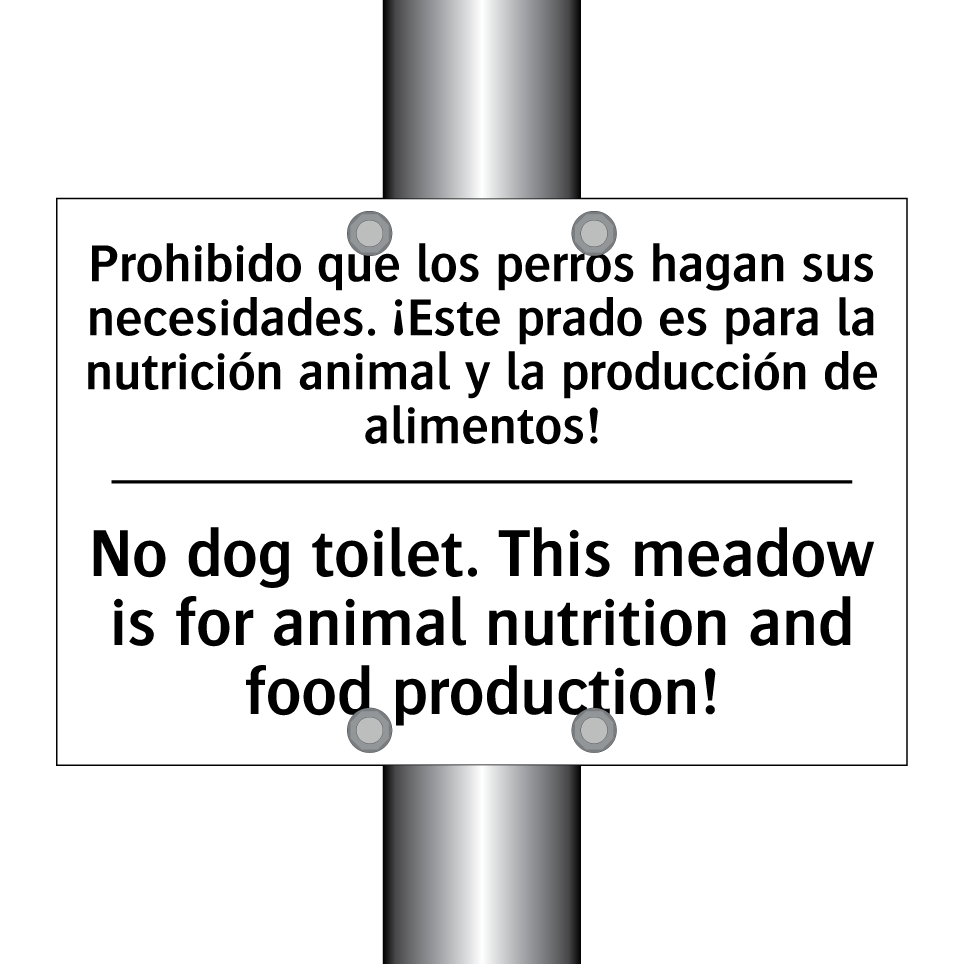 Prohibido que los perros hagan sus necesidades. ¡Este prado es para la nutrición animal y la producción de alimentos! - No dog toilet. This meadow is for animal nutrition and food production!